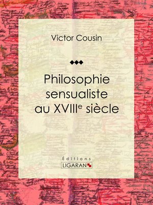 cover image of Philosophie sensualiste au dix-huitième siècle